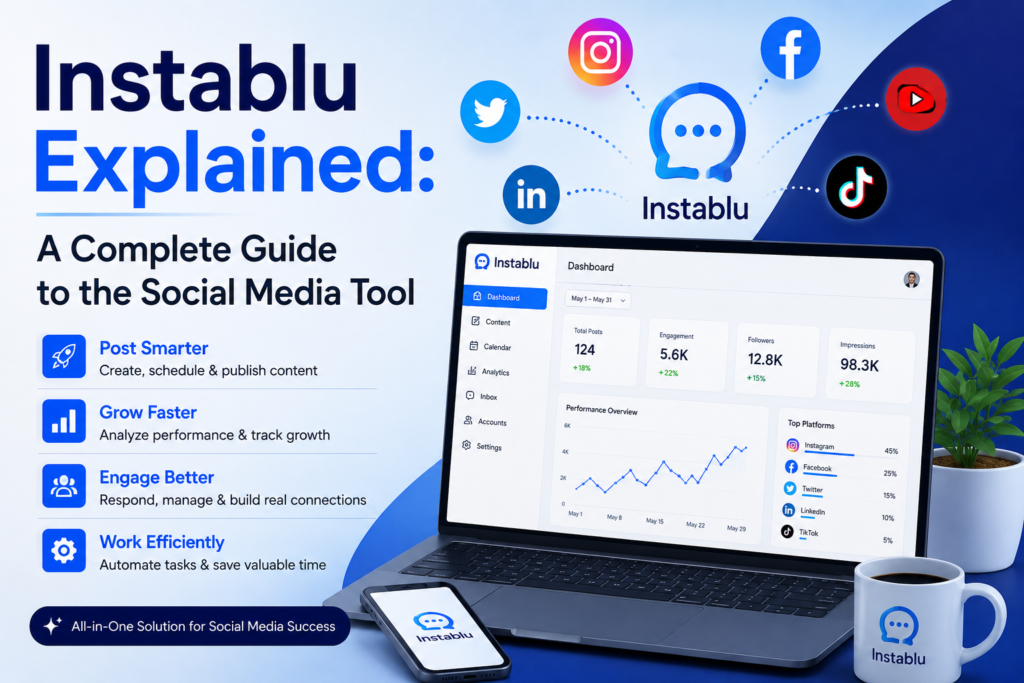 Instablu Explained: A Complete Guide to the Social Media Tool 1 Instablu Explained: A Complete Guide to the Social Media Tool